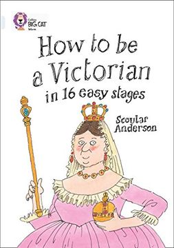 portada How to Be a Victorian in 16 Easy Stages: Band 17/Diamond (en Inglés)