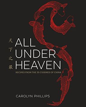 portada All Under Heaven: Recipes From the 35 Cuisines of China (en Inglés)