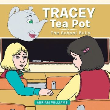 portada Tracey Tea Pot: The School Bully (en Inglés)