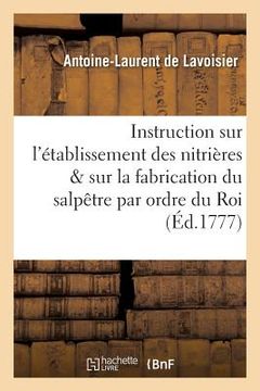 portada Instruction sur l'établissement des nitrières et sur la fabrication du salpêtre, publiée (en Francés)