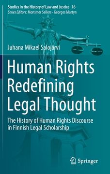 portada Human Rights Redefining Legal Thought: The History of Human Rights Discourse in Finnish Legal Scholarship (en Inglés)