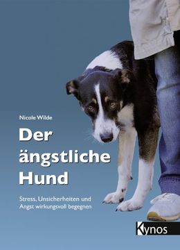 portada Der ängstliche Hund: Stress, Unsicherheiten und Angst wirkungsvoll begegnen (en Alemán)