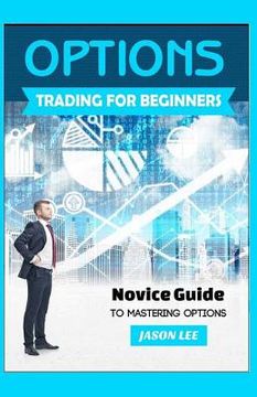 portada OPTIONS Trading For BEGINNERS: Novice Guide to Mastering Options (in English)