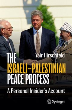 portada The Israeli-Palestinian Peace Process: A Personal Insider's Account (in English)