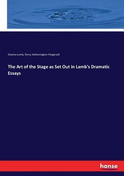 portada The Art of the Stage as Set Out in Lamb's Dramatic Essays (in English)