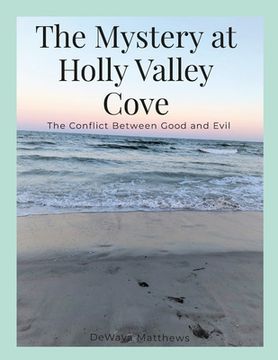 portada The Mystery at Holly Valley Cove: The Conflict Between Good and Evil (en Inglés)