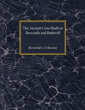 portada The Ancient Cross Shafts at Bewcastle and Ruthwell (en Inglés)