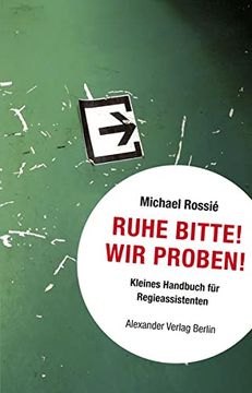 portada Ruhe Bitte! Wir Proben! Kleines Handbuch für Regieassistenten (in German)