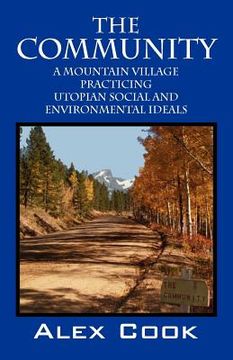 portada the community: a mountain village practicing utopian social and environmental ideals (en Inglés)