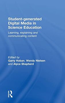 portada Student-Generated Digital Media in Science Education: Learning, Explaining and Communicating Content (en Inglés)