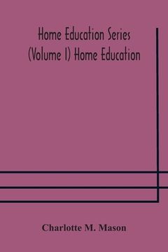 portada Home education series (Volume I) Home Education (en Inglés)