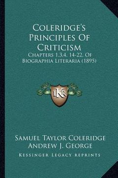 portada coleridge's principles of criticism: chapters 1,3,4, 14-22, of biographia literaria (1895) (en Inglés)