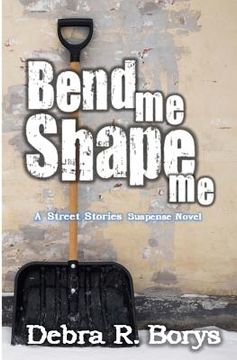 portada Bend Me Shape Me: A Street Stories Suspense Novel (in English)