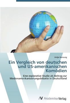 portada Ein Vergleich von deutschen und US-amerikanischen Komödien: Eine explorative Studie als Beitrag zur  Medienamerikanisierungsdebatte in Deutschland