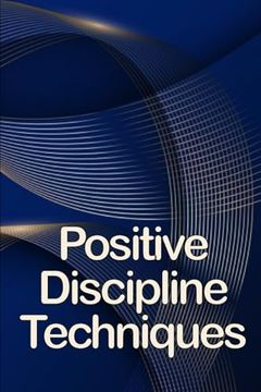 portada Positive Discipline Techniques: Classroom Management That Works for Social, Emotional, and Academic Success (in English)