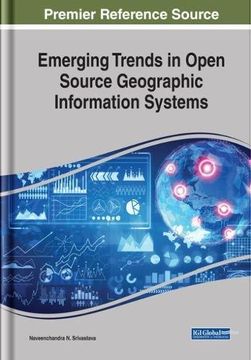 portada Emerging Trends in Open Source Geographic Information Systems (Advances in Geospatial Technologies) (en Inglés)