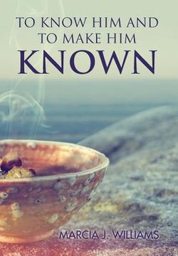 portada To Know Him and to Make Him Known (en Inglés)
