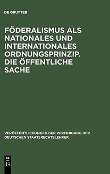 portada Föderalismus als Nationales und Internationales Ordnungsprinzip. Die Öffentliche Sache (en Alemán)