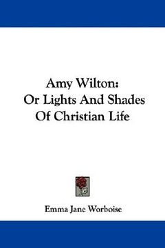 portada amy wilton: or lights and shades of christian life (en Inglés)