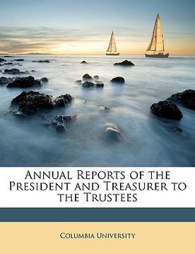 portada annual reports of the president and treasurer to the trustees (in English)