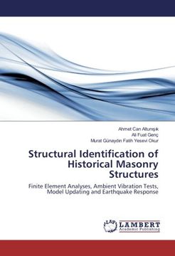 portada Structural Identification of Historical Masonry Structures: Finite Element Analyses, Ambient Vibration Tests, Model Updating and Earthquake Response