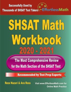 portada SHSAT Math Workbook 2020 - 2021: The Most Comprehensive Review for the Math Section of the SHSAT Test (en Inglés)