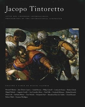 Jacopo Tintoretto: Actas del Congreso Internacional/Proceedings of the International Symposium (en Inglés)