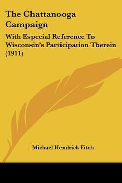 portada the chattanooga campaign: with especial reference to wisconsin's participation therein (1911) (in English)