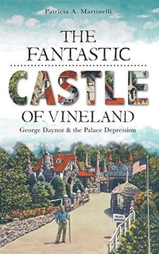 portada The Fantastic Castle of Vineland: George Daynor & the Palace Depression (en Inglés)