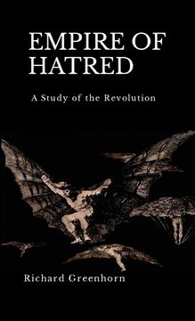 portada Empire of Hatred: A Study of the Revolution (en Inglés)