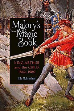 portada Malory's Magic Book: King Arthur and the Child, 1862-1980 (86) (Arthurian Studies) (en Inglés)
