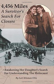 portada 4,456 Miles: A Survivor’S Search for Closure: Awakening her Daughter’S Search for Understanding the Holocaust 