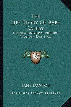 portada the life story of baby sandy: the new universal pictures' wonder baby star