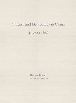 portada Oratory and Democracy in China: 475-221 bc (in English)