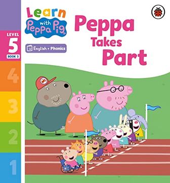 portada Learn With Peppa Phonics Level 5 Book 3 - Peppa Takes Part (Phonics Reader) (en Inglés)