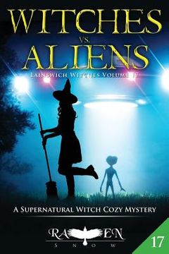 portada Witches vs. Aliens: A Supernatural Witch Cozy Mystery