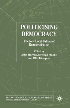 portada Politicising Democracy: The New Local Politics of Democratisation (in English)