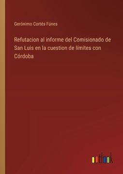 portada Refutacion al informe del Comisionado de San Luis en la cuestion de límites con Córdoba