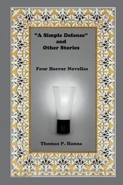 portada "A Simple Defense" and Other Stories: Four Horror Genre Novellas