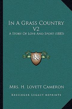 portada in a grass country v2: a story of love and sport (1885)