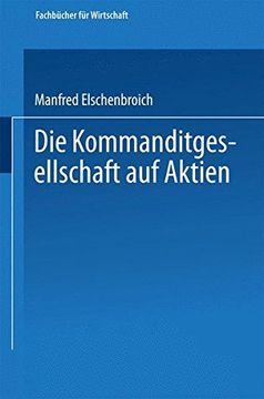portada Die Kommanditgesellschaft auf Aktien: Rechtliche Gestaltung und wirtschaftliche Bedeutung (Fachbücher für die Wirtschaft)