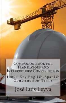 portada Companion Book for Translators and Interpreters: Construction: 1000+ Key English-Spanish Construction Terms (en Inglés)