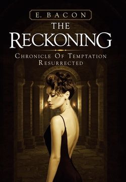 portada The Reckoning: Chronicle of Temptation Resurrected (en Inglés)