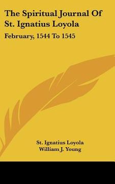 portada the spiritual journal of st. ignatius loyola: february, 1544 to 1545