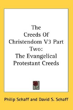 portada the creeds of christendom v3 part two: the evangelical protestant creeds