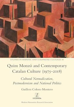 portada Quim Monzó and Contemporary Catalan Culture (1975-2018): Cultural Normalization, Postmodernism and National Politics (Studies in Hispanic and Lusophone Cultures) (en Inglés)