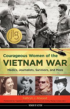 portada Courageous Women of the Vietnam War: Medics, Journalists, Survivors, and More (Women of Action) (en Inglés)