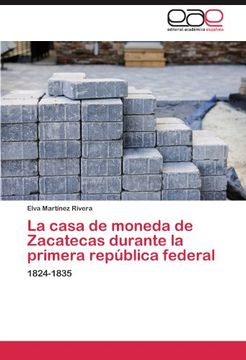 portada la casa de moneda de zacatecas durante la primera rep blica federal (en Inglés)