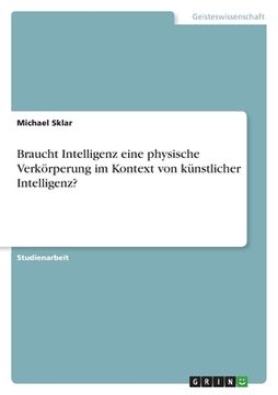 portada Braucht Intelligenz Eine Physische Verkörperung im Kontext von Künstlicher Intelligenz? (in German)