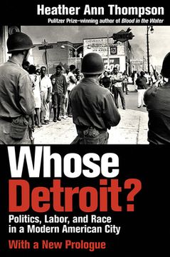 portada Whose Detroit?: Politics, Labor, and Race in a Modern American City (in English)